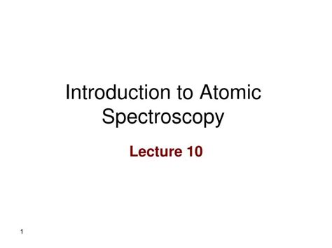 Ppt Introduction To Atomic Spectroscopy Powerpoint Presentation Free