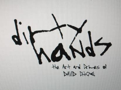 Stills from David Choe "Dirty Hands" documentary — David Choe