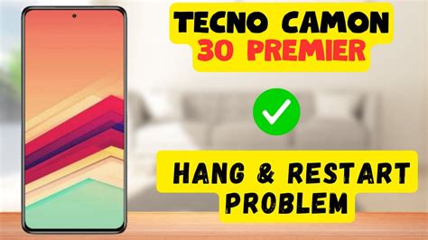 Tecno Camon Premier Hang Restart Problem Solution Of Hang