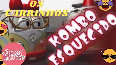 Os Carrinhos Kombo Esquecido Crian As Inteligentes Youtube