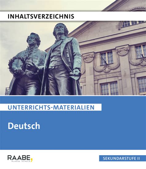 Inhaltsverzeichnis UNTERRICHTS MATERIALIEN Deutsch SEK II Deutsch