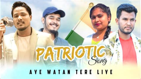 Aye Watan Tere Liye Dil Diya Hai Jaan Bhi Denge Patriotic Song