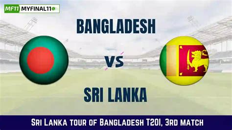 BAN Vs SL Live Score Bangladesh Vs Sri Lanka Live Cricket Score 3rd