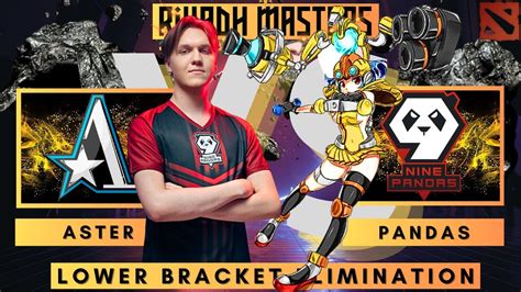 ASTER Vs 9PANDAS Kiyotaka Tinker RIYADH MASTERS LOWER BRACKET