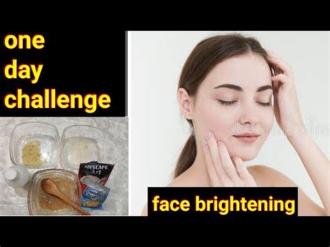 One Day Challenge Skin Brightening At Home Visible Spotless Glowing