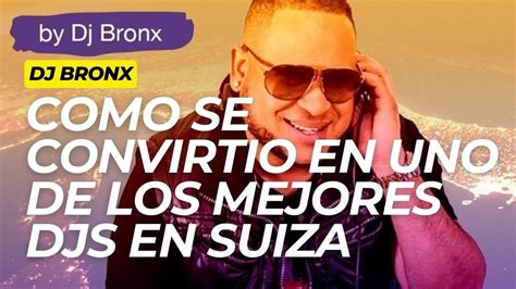 Dj Bronx Uno De Los Mejores Djs De Suiza Tu Comunidad Latina