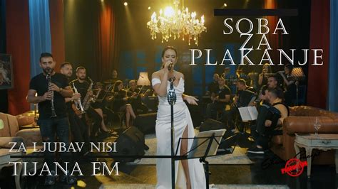 Tijana Em Za Ljubav Nisi Live Soba Za Plakanje Youtube