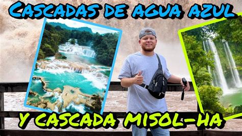 Er D A En Chiapas Visitamos Cascada De Agua Azul Misol Ha Y Palenque