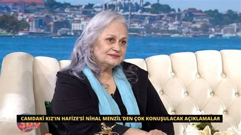 Camdaki Kızın Hafizesi Nihal Menzil den çok konuşulacak açıklamalar