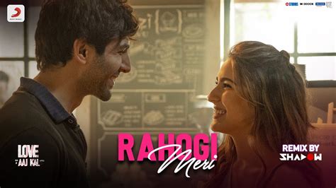 Rahogi Meri Official Remix Love Aaj Kal Kartik And Sara Pritam Arijit Dj Shadow Dubai