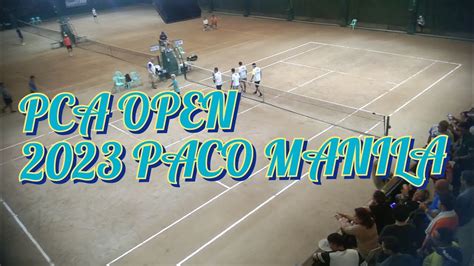 Pca Open 2023 Paco Manila Youtube