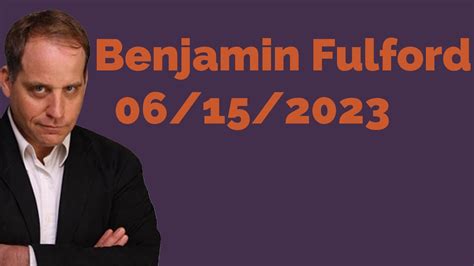 Benjamin Fulford Update Today June 15 2023 YouTube