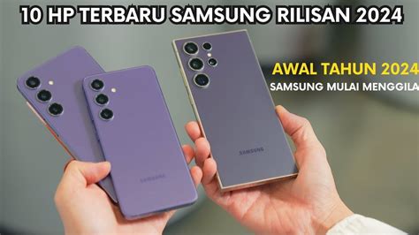 Harga Terjangkau 10 Hp Samsung Keluaran Terbaru 2024 Beserta Harganya Youtube