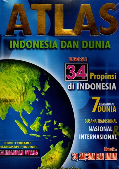 Jual Buku Atlas Indonesia Dunia Edisi 34 Propinsi Di Indonesia Karya