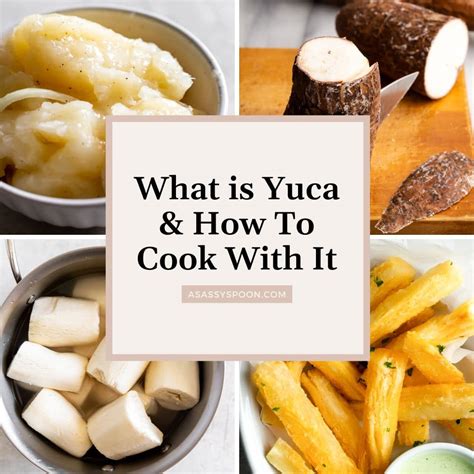 What Is Yuca Cassava How To Cook With It A Sassy Spoon