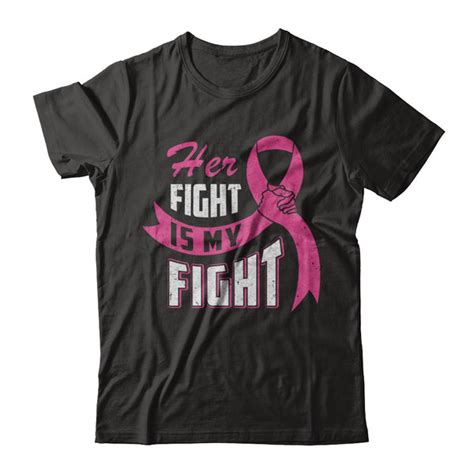 Her Fight Is My Fight Breast Cancer Awareness Pink Ribbon Shirt