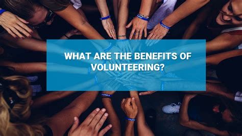 Benefits Of Volunteering