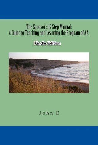 The Sponsor S Step Manual A Guide To Teaching And Learning The