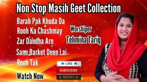 Non Stop Masih Geet Collection Worshiper Tehmina Tariq Masih