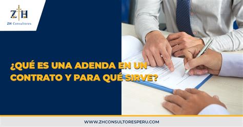 Qué es una adenda en un contrato y para qué sirve ZH Consultores