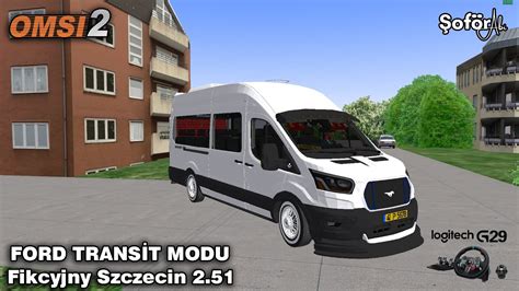 OMSI 2 FORD TRANSİT MODU Fikcyjny Szczecin 2 51 CANLI YAYIN YouTube