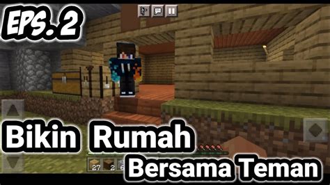 Minecraft Survival Eps 2 Bangun Rumah Sama Teman YouTube