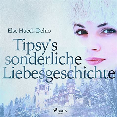 Tipsy s sonderliche Liebesgeschichte Hörbuch Download Else Hueck