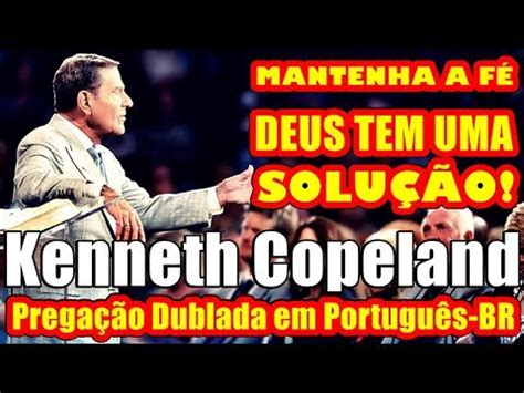 Kenneth Copeland Deus Tem Uma Sa Da Para Voc Prega O Dublada Em