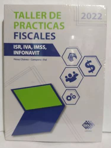 Taller De Practicas Fiscales Isr Iva Imss Infonavit 2022 MercadoLibre