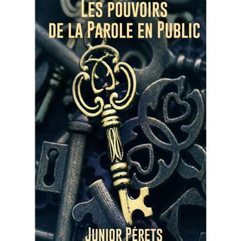 Les Pouvoirs De La Parole En Public Broch Junior Perets Achat