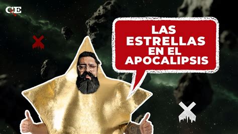 Qu Significan Las Estrellas En El Apocalipsis Youtube