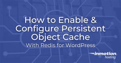 How To Enable Configure Redis Persistent Object Cache For Wordpress