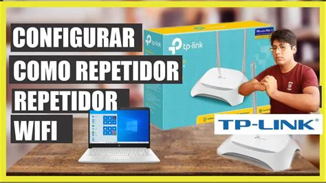 C Mo Configurar Un Router Tp Link Como Repetidor De Se Al