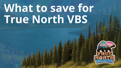 What To Save For True North VBS 2 Group VBS Tools