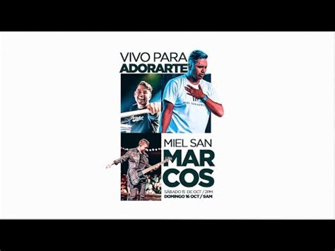 Vivo Para Adorarte Miel San Marcos S Bado Octubre Youtube