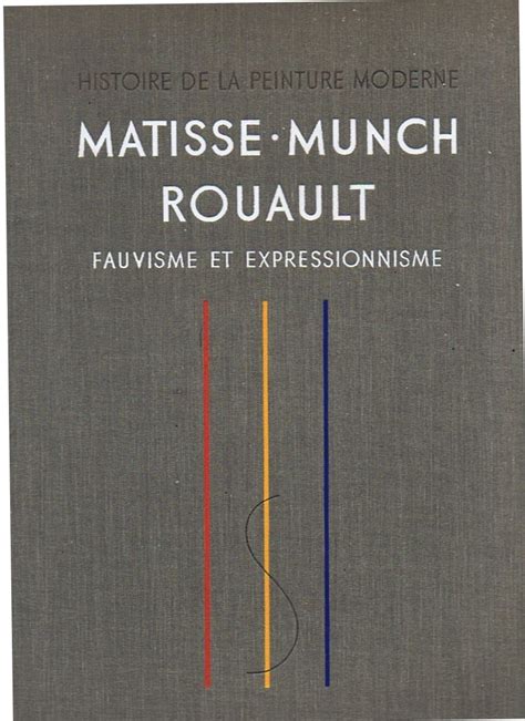 Histoire De La Peinture Moderne Matisse Munch Rouault Fauvisme Et