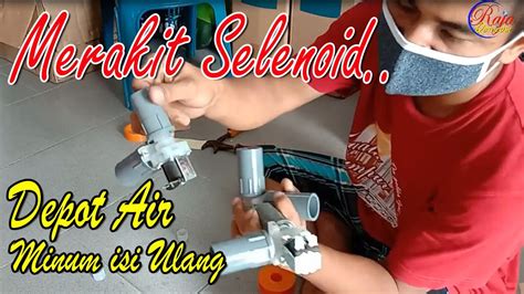 Memasang Merakit Selenoid Valve Depot Air Minum Isi Ulang Youtube