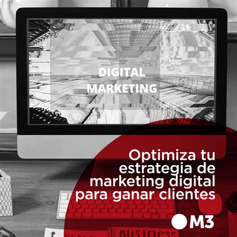 Optimiza Tu Estrategia De Marketing Digital Para Ganar Clientes M