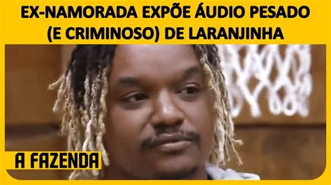 A Fazenda Ex Namorada De Darlan Cunha Laranjinha Exp E Udio