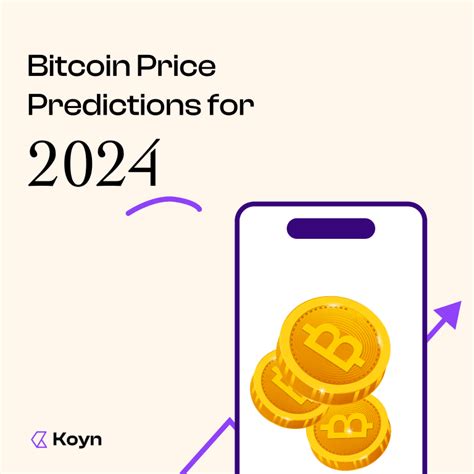 Bitcoin Price Predictions For 2024 Expert Insights And Market Analysis