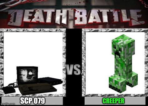 Scp 079 Vs Creeper Imgflip