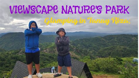 Amazing Glamping Experience Viewscape Nature S Park In Tanay Rizal