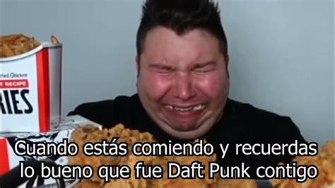 Cuando Estás Comiendo Y Recuerdas Lo Bueno Que Daft Punk Fue Contigo