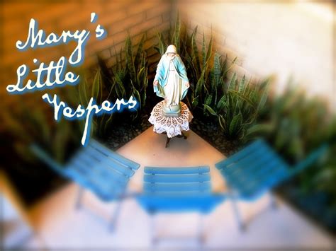 Daily Daily Sing to Mary: 6 P.M. - Vespers or Evening Prayer