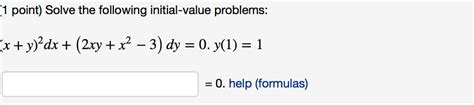 Solved 1 Point Solve The Following Initial Value Problems