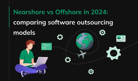 Nearshore Vs Offshore In Comparing Software Outsourcing Models