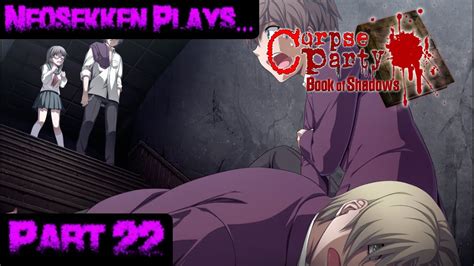 Corpse Party Book Of Shadows Pt 22 Neo Witnesses The Beginning Of