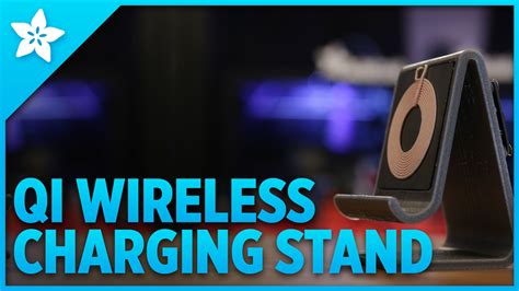 Qi Wireless Charging Stand 3dthursday 3dprinting Adafruit Industries Makers Hackers