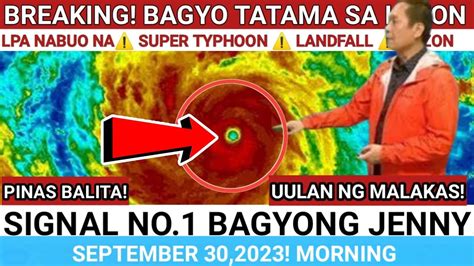 TATAMA SA LUZON BAGYONG JENNY SIGNAL NO 1 AGAD Malakas Na Bagyo