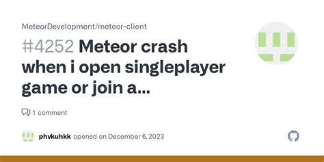 Meteor crash when i open singleplayer game or join a multiplayer server ...